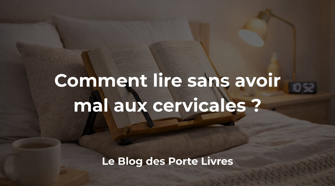 Porte-livre de lit : comment lire sans avoir mal aux cervicales ?
