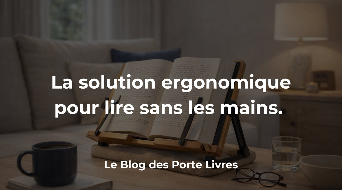 Le porte-livre : la solution ergonomique pour lire sans les mains