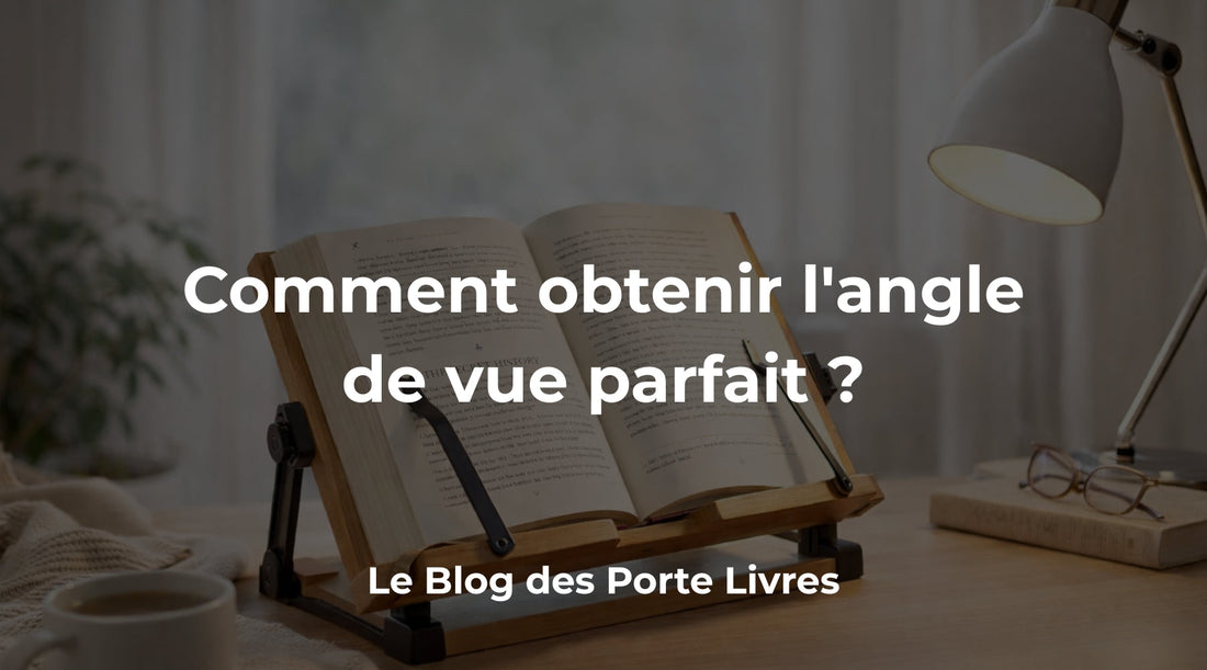 Porte-livre réglable : comment obtenir l'angle de vue parfait ?